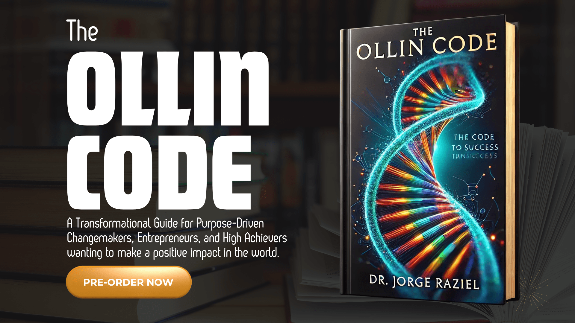 The Ollin Code: Unlock the DNA of Success